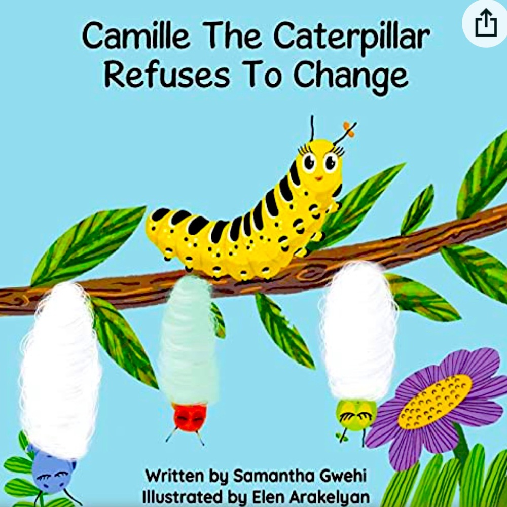 COPY - COPY - Camille The Caterpillar Refuses to Change.